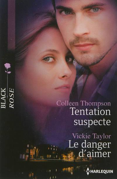 Tentation suspecte. Le danger d'aimer | Colleen Thompson, Vickie Taylor, Pierre Vandeplanque, Estelle Belhis