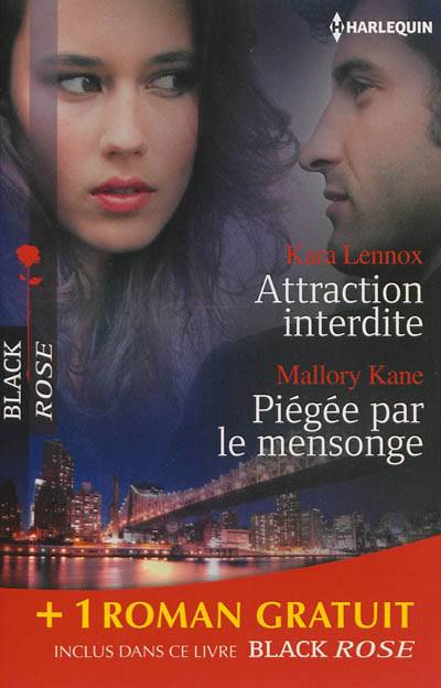 Attraction interdite. Piégée par le mensonge. Trompeuses apparences | Kara Lennox, Mallory Kane, Charlotte Douglas, Christine Boyer, Philippe Doumeng, Valérie Mouls