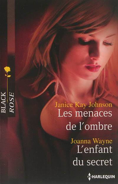 Les menaces de l'ombre. L'enfant du secret | Janice Kay Johnson, Joanna Wayne, Catherine Valleroy, Philippe Doumeng