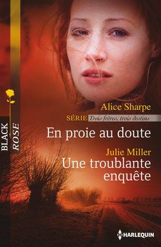 En proie au doute : trois frères, trois destins. Une troublante enquête | Alice Sharpe, Julie Miller, Estelle Belhis, Carole Pauwels