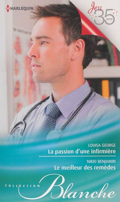 La passion d'une infirmière. Le meilleur des remèdes | Louisa George, Nikki Benjamin, Chrystelle Poulain