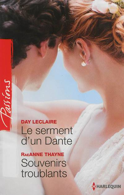 Le serment d'un Dante. Souvenirs troublants | Day Leclaire, RaeAnne Thayne, Marieke Merand-Surtel, Françoise Henry