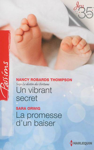 Un vibrant secret : le destin des Fortune. La promesse d'un baiser | Nancy Robards Thompson, Sara Orwig, Marion Boclet, Muriel Levet