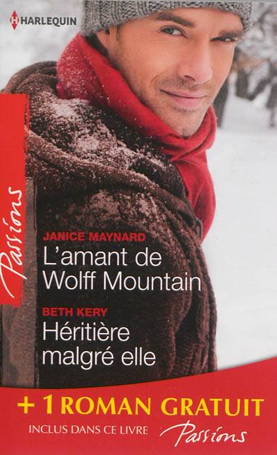 L'amant de Wolff Mountain. Héritière malgré elle. Attraction secrète | Janice Maynard, Beth Kery, Teresa Hill, Marie Moreau, Florence Moreau, Clarisse Arbez