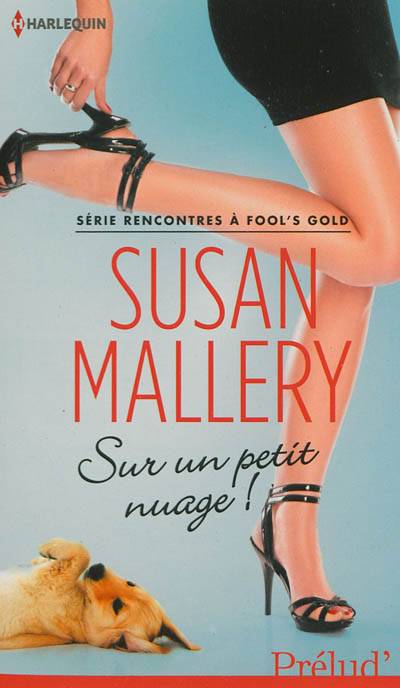 Sur un petit nuage ! : rencontres à Fool's Gold | Susan Mallery, Agnès Jaubert