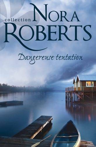 Dangereuse tentation | Nora Roberts, Carole Pauwels