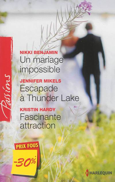 Un mariage impossible. Escapade à Thunder Lake. Fascinante attraction | Nikki Benjamin, Jennifer Mikels, Kristin Hardy, Gaby Grenat, Julia Lopez-Ortega