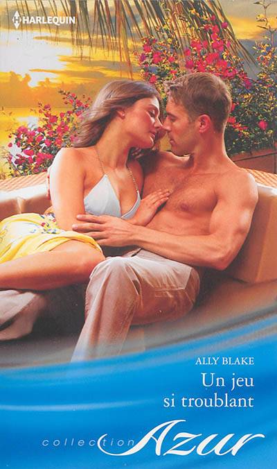 Un jeu si troublant | Ally Blake, Anne-Laure Prieur