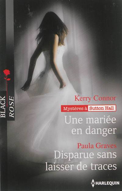 Une mariée en danger : mystères à Sutton Hall. Disparue sans laisser de traces | Kerry Connor, Paula Graves, Christine Boyer, Cathy Riqueur