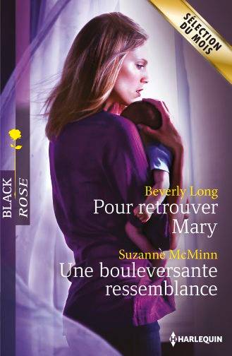 Pour retrouver Mary. Une bouleversante ressemblance | Beverly Long, Suzanne McMinn, Pierre Vandeplanque, Pascale Doméjean