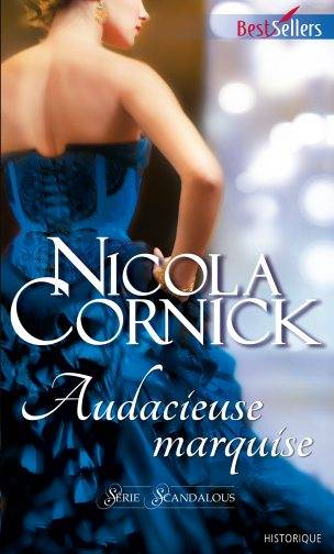 Audacieuse marquise : scandalous | Nicola Cornick, Marie Pascal