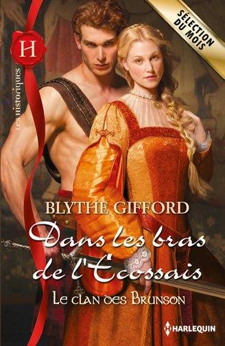 Dans les bras de l'Ecossais : le clan des Brunson | Blythe Gifford, Marie-France Balazs-Knopp