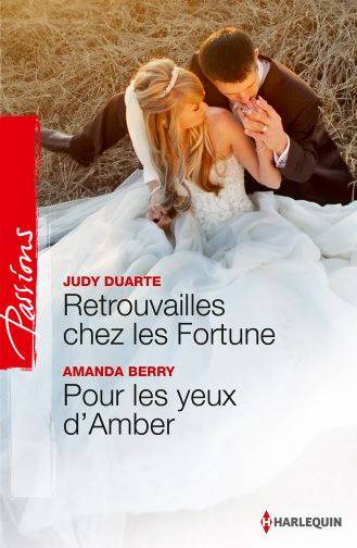 Retrouvailles chez les Fortune. Pour les yeux d'Amber | Amanda Berry, Judy Duarte, Yves Crapez, Dominique Duboux