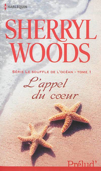 L'appel du coeur : le souffle de l'océan | Sherryl Woods, Sylvie Calmels-Rouffet