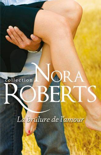 La brûlure de l'amour | Nora Roberts