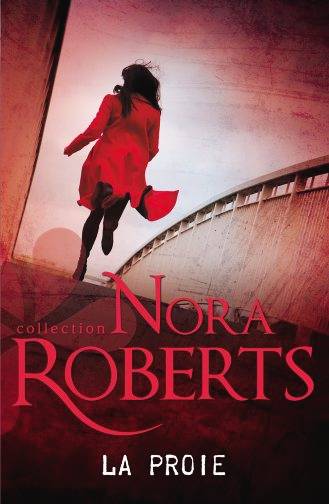 La proie | Nora Roberts, Jeanne Deschamp