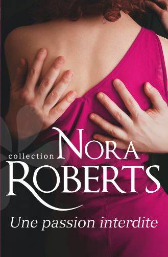 Une passion interdite | Nora Roberts, Emmanuelle Sander