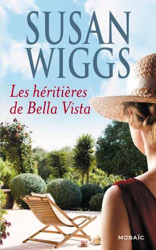 Les héritières de Bella Vista | Susan Wiggs, Sandrine Jehanno