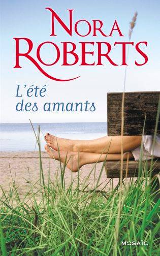 L'été des amants | Nora Roberts, Julia Lopez-Ortega, Marie Chabin