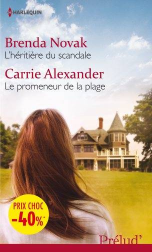 L'héritière du scandale. Le promeneur de la plage | Brenda Novak, Carrie Alexander, Julie Vannel, Françoise Rigal