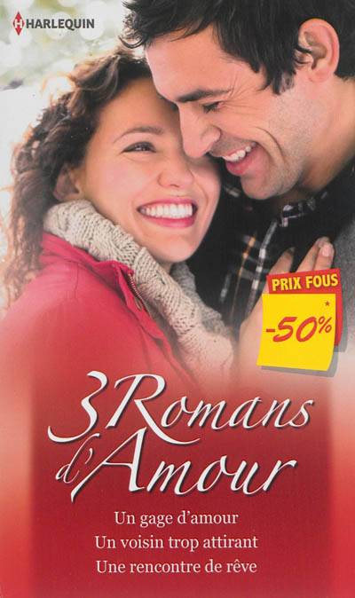 Un gage d'amour. Un voisin trop attirant. Une rencontre de rêve | Laura MacDonald, Cathy Williams, Myrna MacKenzie, Nathalie Berthet, Marie May, Catherine Belmont