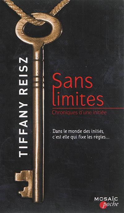 Chroniques d'une initiée. Vol. 1. Sans limites | Tiffany Reisz, Alba Neri