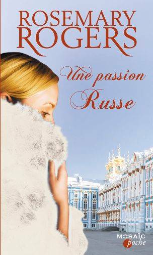 Une passion russe | Rosemary Rogers, Marie-José Lamorlette