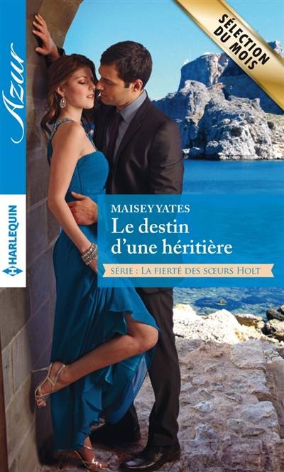 Le destin d'une héritière : la fierté des soeurs Holt | Maisey Yates, Jean-Baptiste Andre