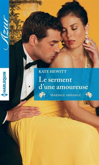 Le serment d'une amoureuse : mariage arrangé | Kate Hewitt, Elisabeth Marzin