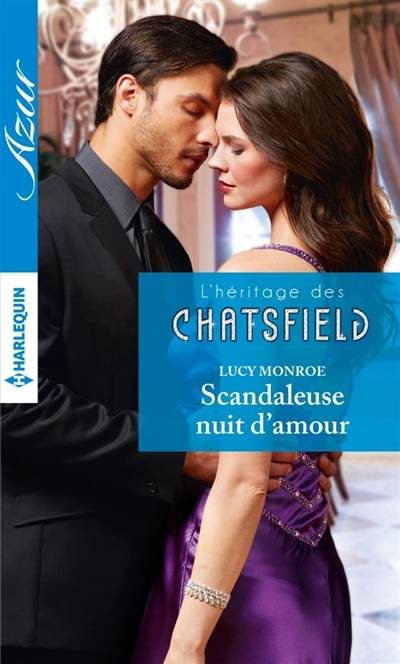 Scandaleuse nuit d'amour : l'héritage des Chatsfield | Lucy Monroe, Elisabeth Marzin