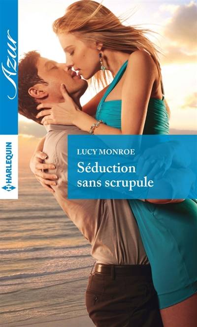 Séduction sans scrupule | Lucy Monroe, Emmanuelle Detavernier