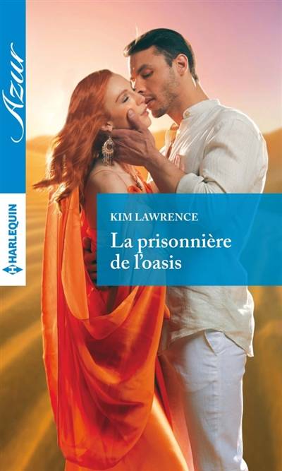 La prisonnière de l'oasis | Kim Lawrence, Monique de Fontenay