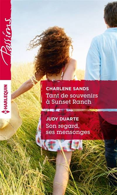 Tant de souvenirs à Sunset Ranch. Son regard, ses mensonges | Charlene Sands, Judy Duarte, Marieke Merand-Surtel, Yves Crapez