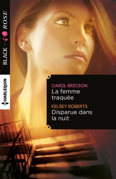 La femme traquée. Disparue dans la nuit | Carol Ericson, Kelsey Roberts, Hélène Colombeau, Christine Boyer