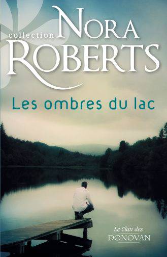 Les ombres du lac : le clan des Donovan | Nora Roberts, Jeanne Deschamp