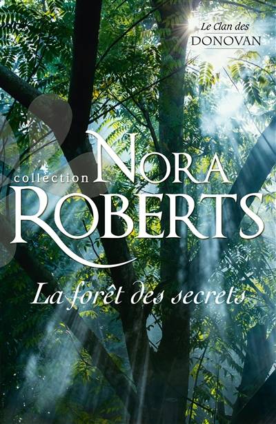 La forêt des secrets : le clan des Donovan | Nora Roberts, Fabrice Canepa