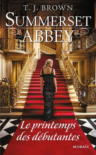 Summerset abbey. Le printemps des débutantes | T.J. Brown, Catherine Berthet