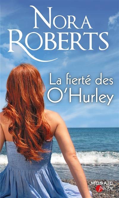 La fierté des O'Hurley | Nora Roberts, Odile Retz, Marie-Claude Cortial