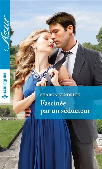 Fascinée par un séducteur | Sharon Kendrick, Marie-Christine Dermanian