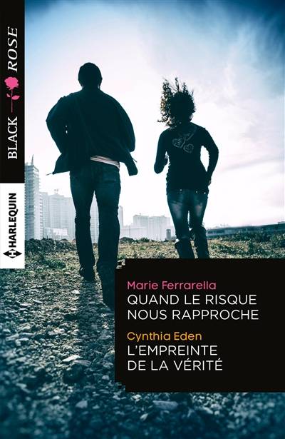 Quand le risque nous rapproche. L'empreinte de la vérité | Marie Ferrarella, Cynthia Eden, Pierre Vandeplanque, Christiane Cozzolino