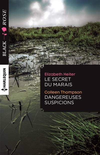 Le secret du marais. Dangereuses suspicions | Elizabeth Heiter, Colleen Thompson, Carole Pauwels, Cathy Riqueur