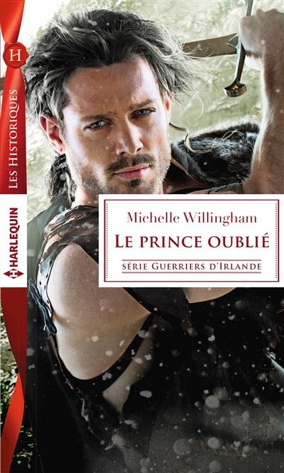 Le prince oublié : guerriers d'Irlande | Michelle Willingham, Marie-France Balazs-Knopp