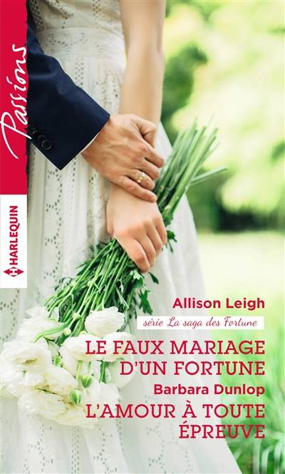 Le faux mariage d'un Fortune : la saga des Fortune. L'amour à toute épreuve | Allison Leigh, Barbara Dunlop, Yves Crapez, Marie-Christine Dermanian