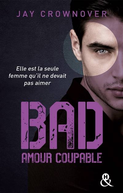 Bad. Vol. 3. Amour coupable | Jay Crownover