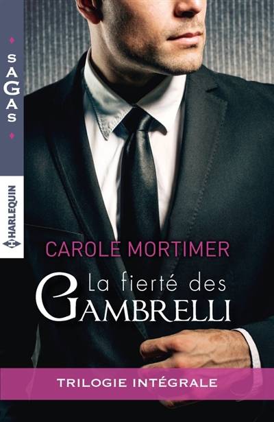 La fierté des Gambrelli : trilogie intégrale | Carole Mortimer, Marie May, Elisabeth Marzin, Barnabé d' Albes