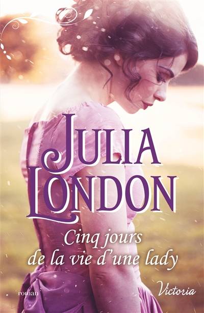 Cinq jours de la vie d'une lady | Julia London, Marie-José Lamorlette