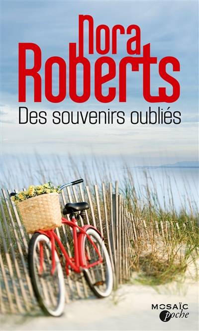 Des souvenirs oubliés | Nora Roberts, Julia Lopez-Ortega, Christiane Cozzolino