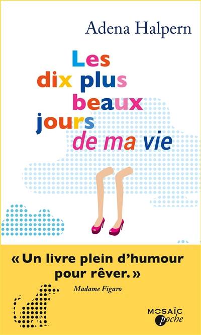 Les dix plus beaux jours de ma vie | Adena Halpern, Karine Xaragai