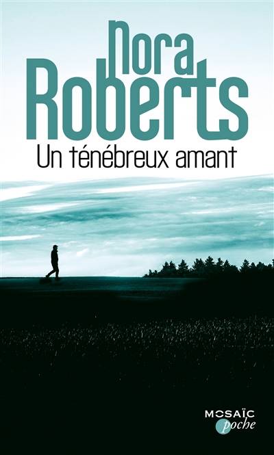 Un ténébreux amant | Nora Roberts, Perrine Debray