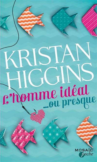 L'homme idéal... ou presque | Kristan Higgins, Karine Xaragai